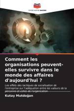 Comment les organisations peuvent-elles survivre dans le monde des affaires d'aujourd'hui ? af Kutay Mutdo¿an