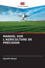 MANUEL SUR L'AGRICULTURE DE PRÉCISION af Ayushi Aarya