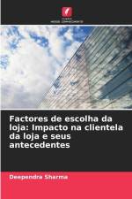 Factores de escolha da loja: Impacto na clientela da loja e seus antecedentes af Deependra Sharma