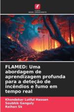 FLAMED: Uma abordagem de aprendizagem profunda para a deteção de incêndios e fumo em tempo real af Khondekar Lutful Hassan