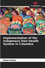 Implementation of the Indigenous Own Health System in Colombia af Edwin Rubio