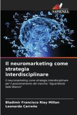 Il neuromarketing come strategia interdisciplinare af Bladimir Francisco Riay Millan