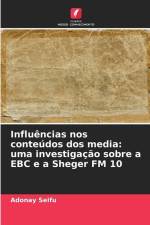 Influências nos conteúdos dos media: uma investigação sobre a EBC e a Sheger FM 10 af Adonay Seifu