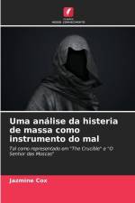 Uma análise da histeria de massa como instrumento do mal af Jazmine Cox