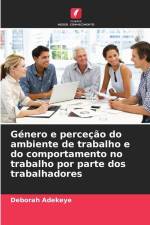 Género e perceção do ambiente de trabalho e do comportamento no trabalho por parte dos trabalhadores af Deborah Adekeye