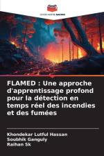 FLAMED : Une approche d'apprentissage profond pour la détection en temps réel des incendies et des fumées af Khondekar Lutful Hassan