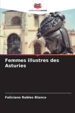 Femmes illustres des Asturies af Feliciano Robles Blanco