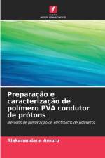 Preparação e caracterização de polímero PVA condutor de prótons af Alakanandana Amuru