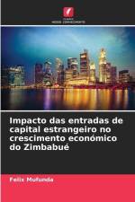 Impacto das entradas de capital estrangeiro no crescimento económico do Zimbabué af Felix Mufunda