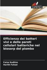 Efficienza dei batteri vivi e delle pareti cellulari batteriche nel biosorp del piombo af Faiza Kadhim