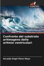 Confronto del substrato aritmogeno delle aritmie ventricolari af Osvaldo Angel Pérez Mayo