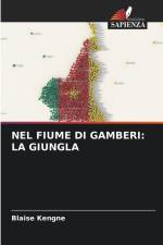 NEL FIUME DI GAMBERI: LA GIUNGLA af Blaise Kengne