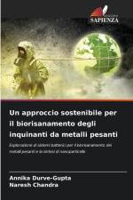Un approccio sostenibile per il biorisanamento degli inquinanti da metalli pesanti af Annika Durve-Gupta