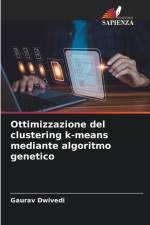 Ottimizzazione del clustering k-means mediante algoritmo genetico af Gaurav Dwivedi