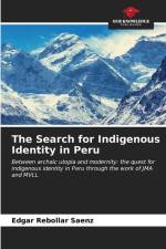 The Search for Indigenous Identity in Peru af Edgar Rebollar Saenz