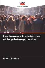 Les femmes tunisiennes et le printemps arabe af Faicel Chaabani