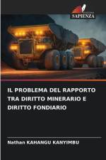 IL PROBLEMA DEL RAPPORTO TRA DIRITTO MINERARIO E DIRITTO FONDIARIO af Nathan Kahangu Kanyimbu