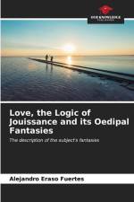 Love, the Logic of Jouissance and its Oedipal Fantasies af Alejandro Eraso Fuertes
