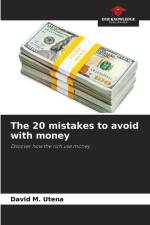 The 20 mistakes to avoid with money af David M. Utena