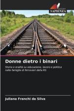 Donne dietro i binari af Juliana Franchi Da Silva