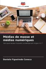 Médias de masse et médias numériques af Daniela Figueiredo Caneca