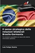 Il senso strategico delle relazioni bilaterali Brasile-Germania af Luiz Felipe Osório