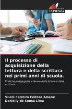 Il processo di acquisizione della lettura e della scrittura nei primi anni di scuola. af Vilani Ferreira Feitosa Amaral