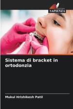 Sistema di bracket in ortodonzia af Mukul Hrishikesh Patil