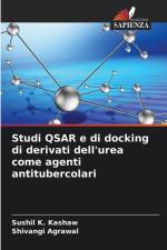 Studi QSAR e di docking di derivati dell'urea come agenti antitubercolari af Sushil K. Kashaw