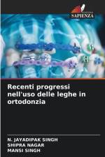 Recenti progressi nell'uso delle leghe in ortodonzia af N. Jayadipak Singh