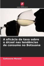 A eficácia da taxa sobre o álcool nas tendências de consumo no Botsuana af Goitseone Mononi