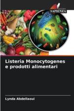 Listeria Monocytogenes e prodotti alimentari af Lynda Abdellaoui