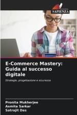 E-Commerce Mastery: Guida al successo digitale af Pronita Mukherjee