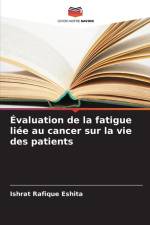 Évaluation de la fatigue liée au cancer sur la vie des patients af Ishrat Rafique Eshita