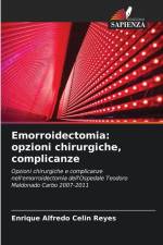 Emorroidectomia: opzioni chirurgiche, complicanze af Enrique Alfredo Celin Reyes