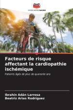 Facteurs de risque affectant la cardiopathie ischémique af Ibrahín Adán Larrosa