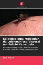 Epidemiologia Molecular da Leishmaniose Visceral em Falcão Venezuela af Jose Araujo