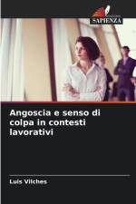 Angoscia e senso di colpa in contesti lavorativi af Luis Vilches