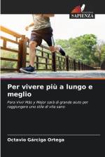 Per vivere più a lungo e meglio af Octavio Gárciga Ortega