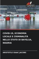 COVID-19, ECONOMIA LOCALE E CRIMINALITÀ NELLO STATO DI BAYELSA, NIGERIA af Aristotle Isaac Jacobs