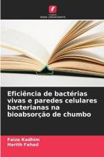 Eficiência de bactérias vivas e paredes celulares bacterianas na bioabsorção de chumbo af Faiza Kadhim