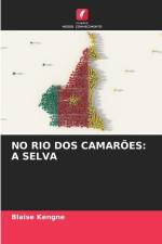 NO RIO DOS CAMARÕES: A SELVA af Blaise Kengne