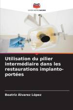 Utilisation du pilier intermédiaire dans les restaurations implanto-portées af Beatriz Álvarez López