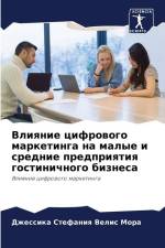 Vliqnie cifrowogo marketinga na malye i srednie predpriqtiq gostinichnogo biznesa af Dzhessika Stefaniq Velis Mora