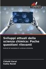 Sviluppi attuali della scienza chimica: Poche questioni rilevanti af Chhabi Garai