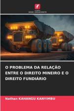O PROBLEMA DA RELAÇÃO ENTRE O DIREITO MINEIRO E O DIREITO FUNDIÁRIO af Nathan Kahangu Kanyimbu