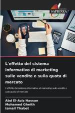 L'effetto del sistema informativo di marketing sulle vendite e sulla quota di mercato af Abd El-Aziz Hassan