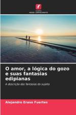 O amor, a lógica do gozo e suas fantasias edipianas af Alejandro Eraso Fuertes