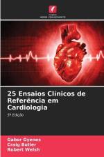 25 Ensaios Clínicos de Referência em Cardiologia af Gabor Gyenes