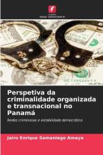 Perspetiva da criminalidade organizada e transnacional no Panamá af Jairo Enrique Samaniego Amaya